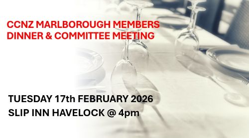 CCNZ Marlborough Members Dinner Tues 17th February/Committee Meeting Invitation 